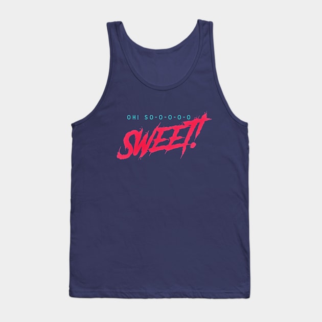 One word says it all! Sweet! What nicer gift to give? Tank Top by LeftBrainExpress